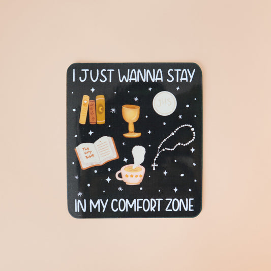I Just Wanna Stay In My Comfort Zone Sticker