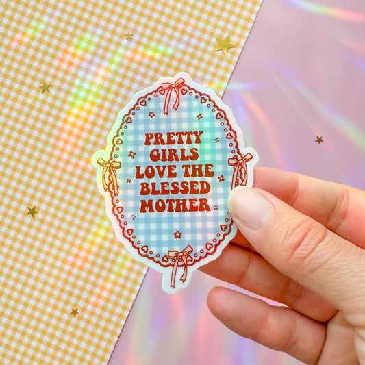 Pretty Girls Love The Blessed Mother