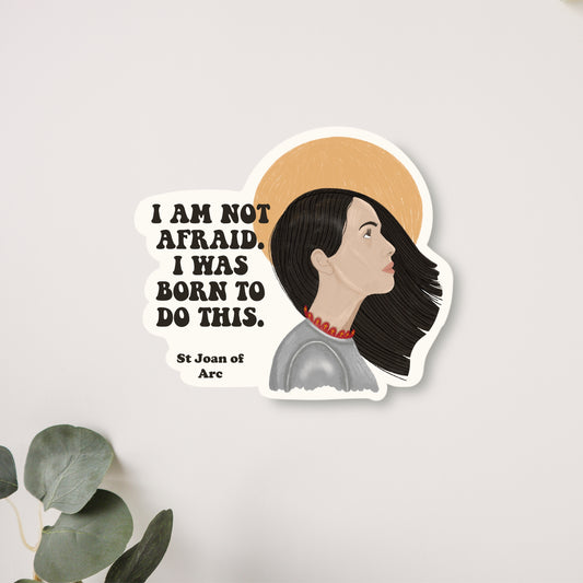 St Joan of Arc I am not Afraid Vinyl Sticker